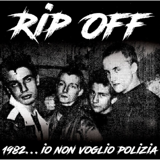 Rip Off - 1982...Io Non Voglio Polizia PRE-ORDER