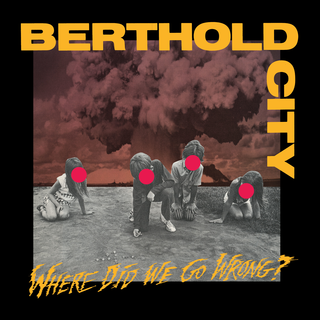 Berthold City - Where Did We Go Wrong? PRE-ORDER ltd red cream with black splatter LP