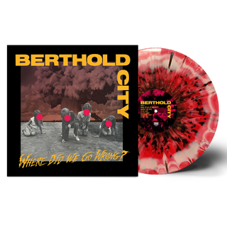 Berthold City - Where Did We Go Wrong? PRE-ORDER ltd red cream with black splatter LP