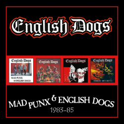 English Dogs - Mad Punx & English Dogs 1983-85...