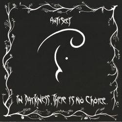 Antisect - In Darkness, There Is No Choice PRE-ORDER