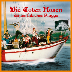 Die Toten Hosen - Unter Falscher Flagge: Die 40...