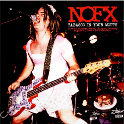 NOFX - Tabasco In Your Mouth: Live At Butzweilerhof...