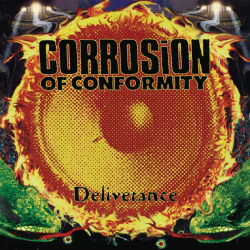 Corrosion Of Conformity - Deliverance (30th Anniversary...