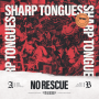 Sharp Tongues - No Rescue PRE-ORDER