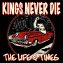 Kings Never Die - The Life & Times PRE-ORDER