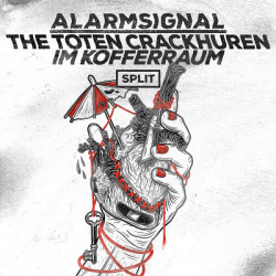 Alarmsignal / The Toten Crackhuren im Kofferraum - Split