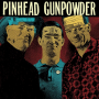 Pinhead Gunpowder - Unt PRE-ORDER