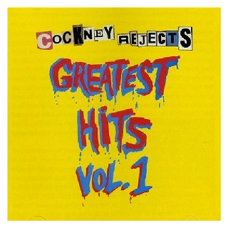 Cockney Rejects - Greatest Hits Vol. 1 PRE-ORDER