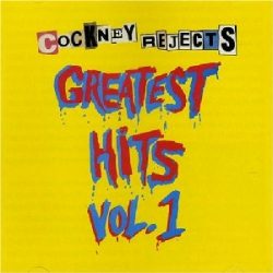 Cockney Rejects - Greatest Hits Vol. 1 PRE-ORDER