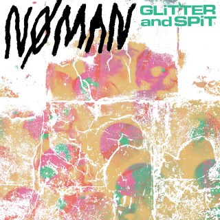 NØ MAN - Glitter and Spit PRE-ORDER