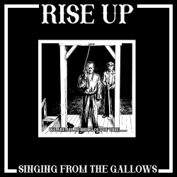 Rise Up - Singing From The Gallows