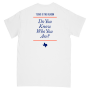 Texas Is The Reason - Do You Know Who You Are? T-Shirt white PRE-ORDER