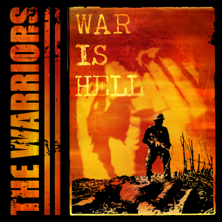 Warriors, The - War Is Hell (20th Anniversary)