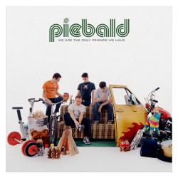 Piebald - We Are The Only Friends We Have (Reissue)...