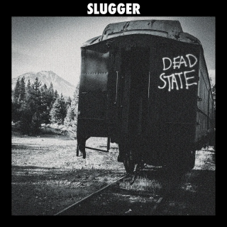 Slugger - Dead State PRE-ORDER