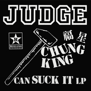 Judge - Chung King Can Suck It (Reissue) PRE-ORDER