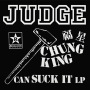 Judge - Chung King Can Suck It (Reissue)