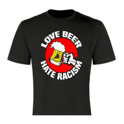 Love Beer, Hate Racism - T-Shirt black