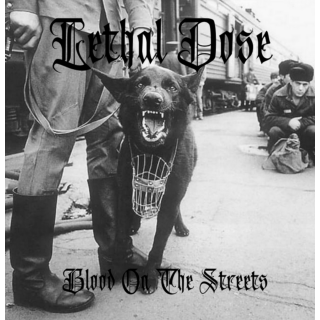 Lethal Dose - Blood On The Streets