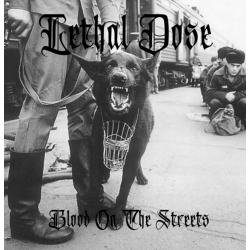 Lethal Dose - Blood On The Streets