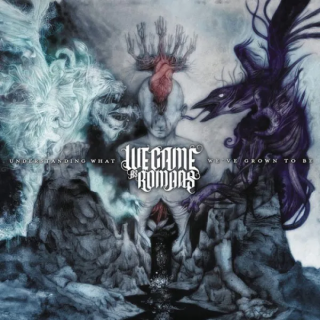 We Came As Romans - Understanding What Weve Grown To Be PRE-ORDER