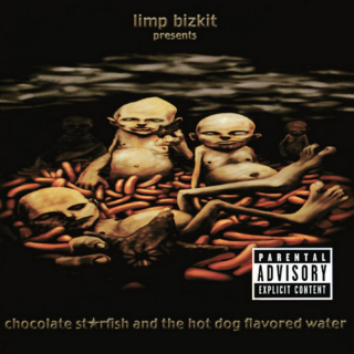 Limp Bizkit - Chocolate Starfish And The Hot Dog Flavored Water