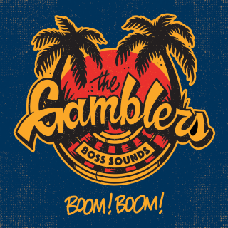 Gamblers, The - Boom! Boom! PRE-ORDER