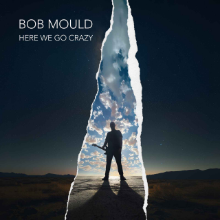 Bob Mould - Here We Go Crazy PRE-ORDER