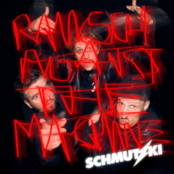 Schmutzki - Rausch Against the Machine PRE-ORDER