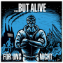 But Alive - Für Uns Nicht PRE-ORDER