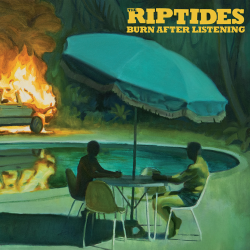 Riptides - Burn After Listening PRE-ORDER