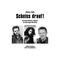 Wenske, Hyde - Scheiss drauf!: Eine RocknRoll-Bio in...