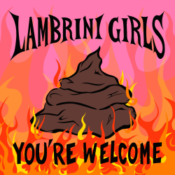 Lambrini Girls - Youre Welcome PRE-ORDER