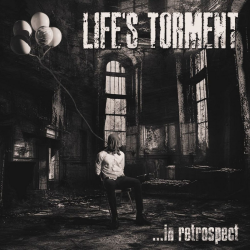 Lifes Torment - ...In Retrospect