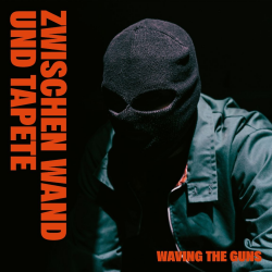 Waving The Guns - Zwischen Wand Und Tapete PRE-ORDER