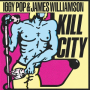 Iggy Pop & James Williamson - Kill City PRE-ORDER