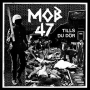 Mob 47 - Tills Du Dör