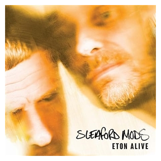 Sleaford Mods - Eton Alive PRE-ORDER