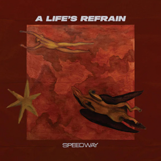 Speedway - A Lifes Refrain PRE-ORDER