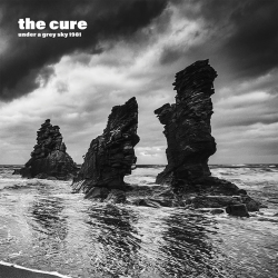 Cure, The - Under A Grey Sky 1981 PRE-ORDER