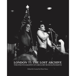 London ’77: The Lost Archive  The Photography of...