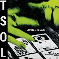 T.S.O.L. - Change Today? (Reissue) PRE-ORDER