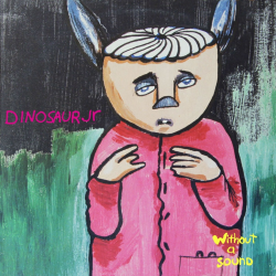 Dinosaur Jr. - Without A Sound (Collectors Edition)...