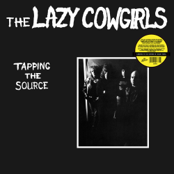 The Lazy Cowgirls - Tapping The Source PRE-ORDER