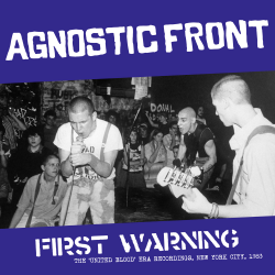 Agnostic Front - First Warning: The United Blood Era...