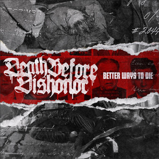 Death Before Dishonor - Better Ways To Die CD