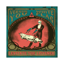 White Flag / Versus You - levitate the listener