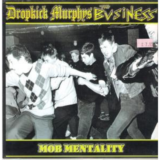 Dropkick Murphys / Business - mob mentality