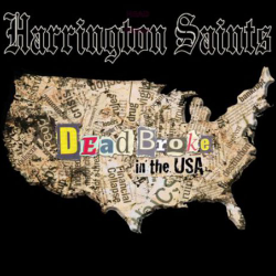 Harrington Saints - Dead Broke In The USA